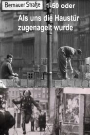 Bernauer Straße 1-50 oder Als uns die Haustür zugenagelt wurde 1981 on netflix