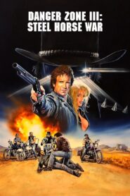 Danger Zone III: Steel Horse War 1990 on netflix
