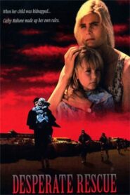 Desperate Rescue: The Cathy Mahone Story 1993 on netflix