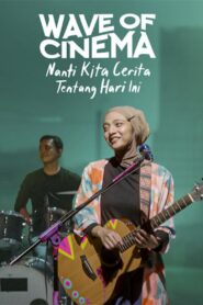 Wave of Cinema: Nanti Kita Cerita Tentang Hari Ini 2020 on netflix