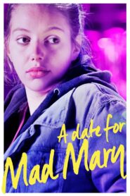 A Date for Mad Mary 2016 on netflix