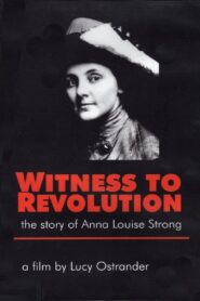 Witness to Revolution: The Story of Anna Louise Strong 1984 on netflix