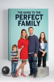The Guide to the Perfect Family 2021 on netflix