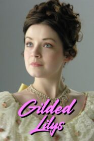 Gilded Lilys 2013 on netflix