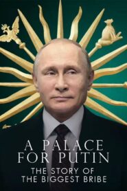 Putin’s Palace: History of World’s Largest Bribe 2021 on netflix