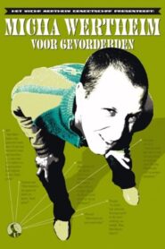 Micha Wertheim: Voor Gevorderden 2008 on netflix
