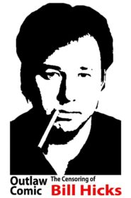 Outlaw Comic: The Censoring of Bill Hicks 2003 on netflix