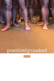 Positively Naked 2005 on netflix