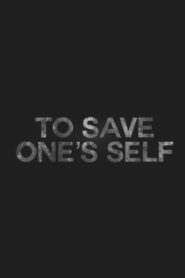To Save One’s Self 2012 on netflix