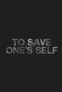 To Save One’s Self 2012 on netflix