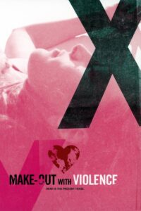 Make-Out with Violence 2008 on netflix
