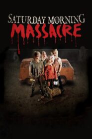Saturday Morning Massacre 2012 on netflix