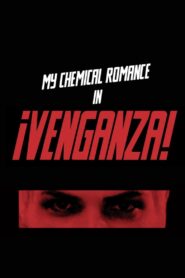 My Chemical Romance – ¡Venganza! 2009 on netflix