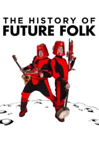 The History of Future Folk 2012 on netflix