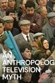 An Anthropological Television Myth 2011 on netflix