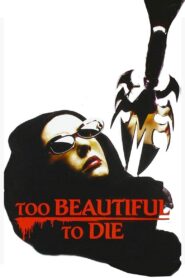 Too Beautiful to Die 1988 on netflix