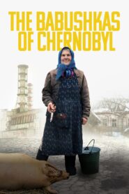 The Babushkas of Chernobyl 2015 on netflix