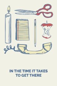 In the Time It Takes to Get There 2019 on netflix