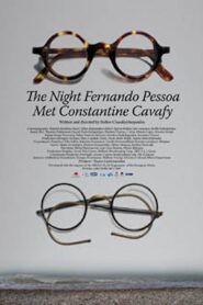 The Night Fernando Pessoa Met Constantine Cavafy 2008 on netflix