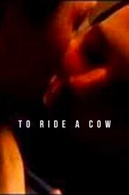 To Ride a Cow 1992 on netflix