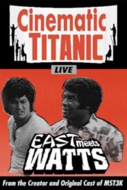 Cinematic Titanic: East Meets Watts 2009 on netflix