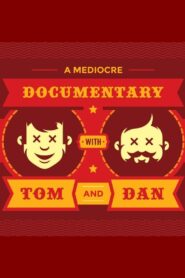 A Mediocre Documentary with Tom And Dan 2018 on netflix