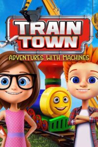 Train Town: Adventures with Machines 2019 on netflix