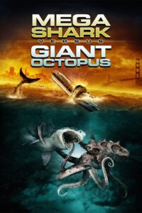 Mega Shark vs. Giant Octopus 2009 on netflix