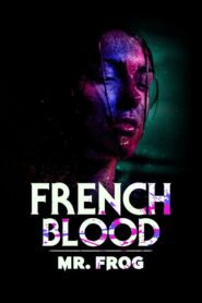 French Blood 3 – Mr. Frog 2020 on netflix