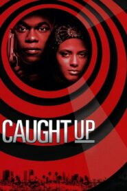 Caught Up 1998 on netflix