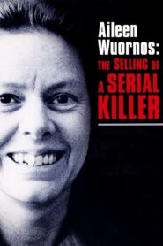 Aileen Wuornos: The Selling of a Serial Killer 1992 on netflix