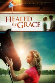 Healed by Grace 2012 on netflix
