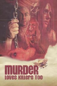 Murder Loves Killers Too 2009 on netflix