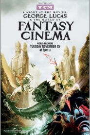 A Night at the Movies: George Lucas & The World of Fantasy Cinema 2014 on netflix