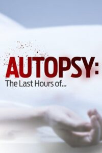 Autopsy: The Last Hours of… 2014 on netflix