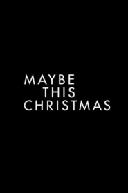 Maybe This Christmas 2016 on netflix