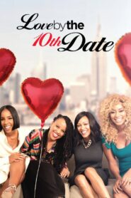 Love by the 10th Date 2017 on netflix