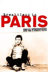 Bruce Springsteen and The E Street Band: Breathless in Paris 1985 on netflix