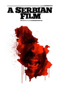 A Serbian Film 2010 on netflix