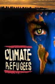 Climate Refugees 2010 on netflix