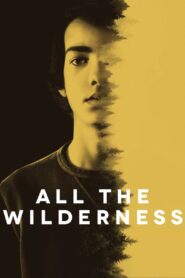All the Wilderness 2014 on netflix