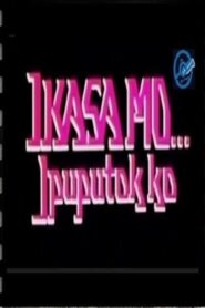 Ikasa Mo, Ipuputok Ko 1990 on netflix