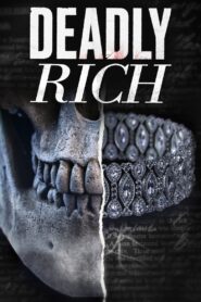 Deadly Rich 2018 on netflix