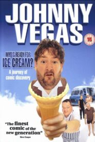 Johnny Vegas: Who’s Ready for Ice Cream? 2003 on netflix