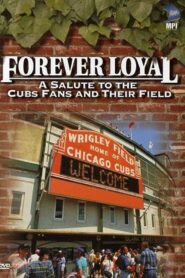 Forever Loyal: A Salute to the Cubs Fans and Their Field 2003 on netflix