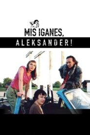 Whatever, Aleksander! 2007 on netflix