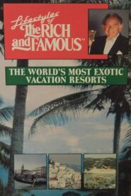 Lifestyles of the Rich and Famous: The World’s Most Exotic Vacation Resorts 1988 on netflix