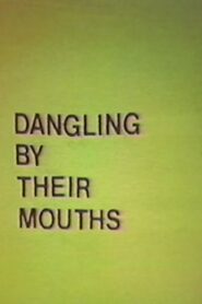 Dangling by Their Mouths 1981 on netflix