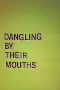 Dangling by Their Mouths 1981 on netflix