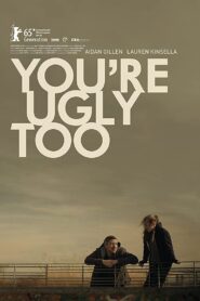 You’re Ugly Too 2015 on netflix